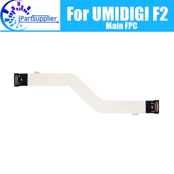 UMIDIGI F2 Ana Kurulu FPC 100 % Orijinal Ana Şerit flex kablo FPC Aksesuarları parça değiştirme UMIDIGI F2