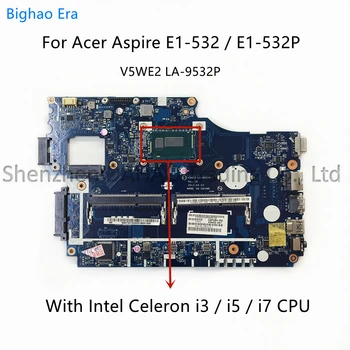 Intel i3 i3 i7 İŞLEMCİ DDR3L NBMFM11008 NB Acer Aspire E1-532 E1-532P Laptop Anakartı İçin V5WE2 LA-9532P.MFM11.00D %100 Yeni